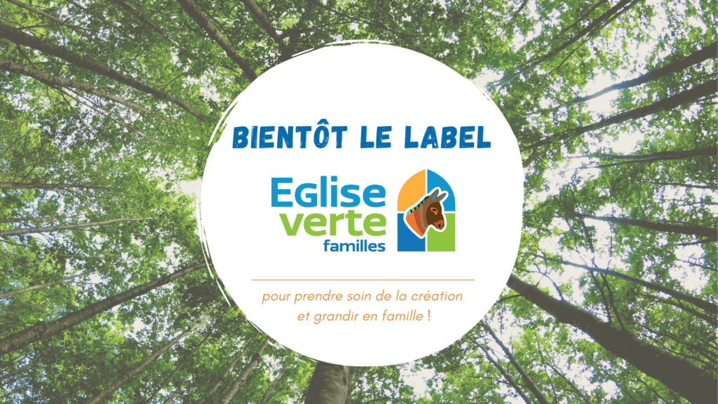 Bientôt le label Église verte familles pour prendre soin de la création et grandir en famille !